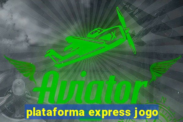 plataforma express jogo